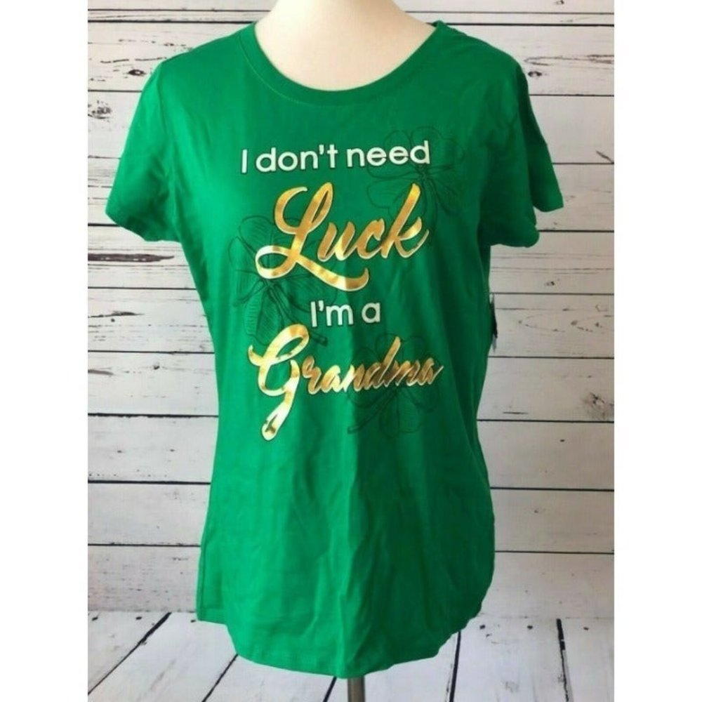 NWT‎ St Patrick's Day Tee Shirt Large T-Shirt I don't need Luck I'm Grandma